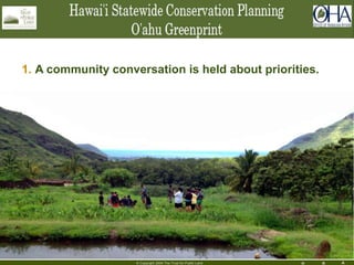 H R A
18
© Copyright 2004 The Trust for Public Land
1. A community conversation is held about priorities.
 