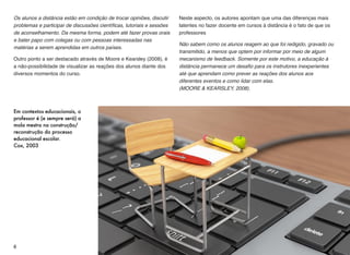 “o professor:
. orienta as investigações dos alunos;
. incentiva o prazer pelo saber;
. observa e aproveita o modo como cada
aluno constrói seu próprio conhecimento”.
PAULO FREIRE
6
 