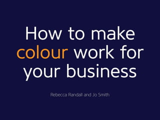 How To Make Colour Work for your Business - Short