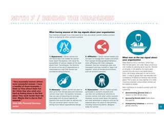 What having women at the top signals about your organisation
Four themes emerged in our interviews as to how very senior women create a context
that is conducive for other women’s success:
What men at the top signal about
your organisation
Male Board or ExCo members, rather than
their female peers, are under heavy scrutiny as
role models for aspiring senior women. Women
at all levels in the pipeline, but particularly
women who are one or two levels below
ExCo, are sharply observant of men at ExCo
level, in order to gauge their real attitudes and
consistency of behaviour towards their female
peers. This is seen as a key signifier of a wider
inclusive corporate culture where women can
be treated as equals.
Men contribute to women’s comfort with the
culture by:
•	 demonstrating genuine trust and
respect to their female peers
•	 sponsoring female talent lower down
the pipeline
•	 championing initiatives to enhance
gender diversity
1. Appearance = Senior women are
not the primary role models for women
lower down the pipeline, who value the
accessibility of women leaders at the level
above them. Nonetheless, the diversity
of women at the top of organisations is
interpreted as a sign that women can
succeed by being authentic.
2. Affiliation = Senior women leaders are
still seen to manage their impact and refrain
from typically female-gendered behaviour
when affiliating with male colleagues.
However, they are increasingly open and
transparent and less inclined to ‘keep it all
together’ within all female environments,
such as women’s networks.
3. Advocacy = Senior women are seen to
stick up for their female peers and champion
women lower down the pipeline. However,
they are wary of becoming too strongly
associated with driving an agenda for
diversity that could be seen as self-serving.
This can constrain senior women from
driving more radical organisational change.
4. Association = Senior women actively
participate in women’s networks and
use their own professional networks to
connect women with other useful contacts.
However, women lower down the pipeline
are more sensitised to tokenism and can be
sceptical about the value of interventions,
including networking events, designed
solely for women.
“Very successful women attract
more successful women. I have
a handful of those examples. I
think (a) they attract them but
(b) I think they also work very
hard at finding them in the first
place.They work harder than the
men. Maybe that is due to their
network.”
Male MD, Financial Services
sector 18
© 2014 KPMG LLP, a UK limited liability partnership, is a subsidiary of KPMG Europe LLP and a member firm of the KPMG network of independent member firms affiliated with KPMG International Cooperative, a Swiss entity. All rights reserved.
 