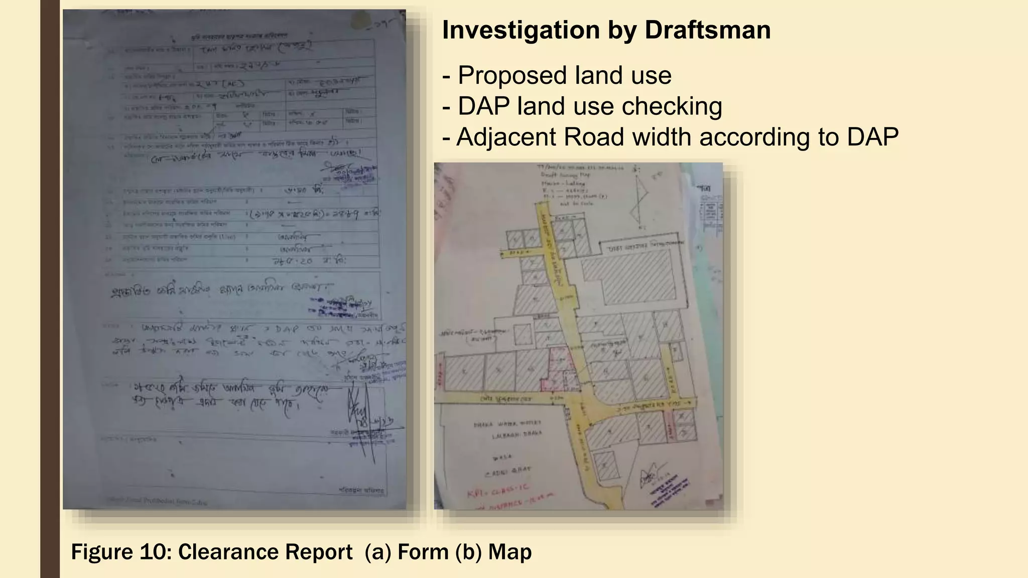 - Proposed land use
- DAP land use checking
- Adjacent Road width according to DAP
Investigation by Draftsman
Figure 10: Clearance Report (a) Form (b) Map
 