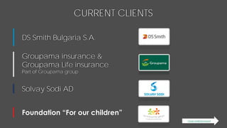 Още информация
CURRENT CLIENTS
DS Smith Bulgaria S.A.
Groupama insurance &
Groupama Life insurance
Part of Groupama group
...