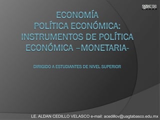 LE. ALDAN CEDILLO VELASCO e-mail: acedillov@uagtabasco.edu.mx
 