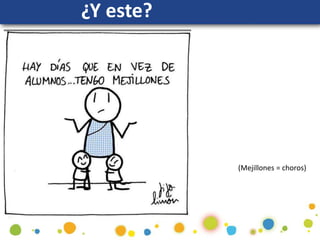 ¿Y este?
(Mejillones = choros)
 