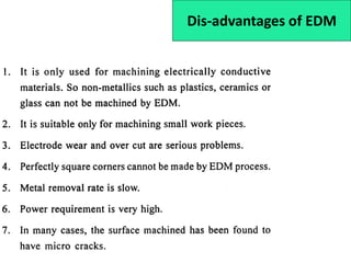 Dis-advantages of EDM
 