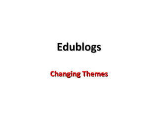 Edublogs Changing Themes 