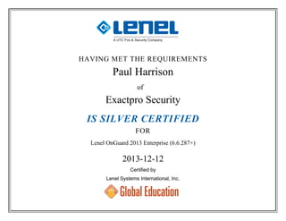 HAVING MET THE REQUIREMENTS
of
IS SILVER CERTIFIED
FOR
Certified by
Lenel Systems International, Inc.
 