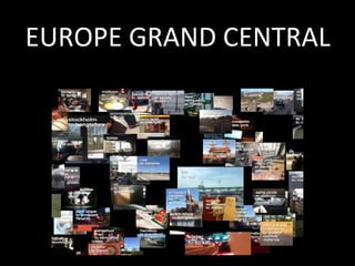 EUROPE GRAND CENTRAL
 