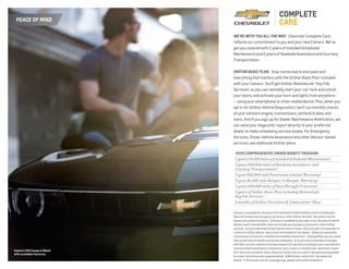 peace of mind
YOUR COMprehensive OWNER BENEFIT PROGRAM.
2 years/24,000 miles of included Scheduled Maintenance.5
5 years/100,000 miles of Roadside Assistance 6
and
Courtesy Transportation.6
5-year/100,000-mile Powertrain Limited Warranty.6
3-year/36,000-mile Bumper-to-Bumper Warranty.6
6 years/100,000 miles of Rust-Through Protection.6
5 years of OnStar Basic Plan including RemoteLink
Key Fob Services.2
6 months of OnStar Directions  Connections® Plan.7
1 Access is available for five years from the date of vehicle delivery and is transferable.
Does not include any emergency services or other OnStar services. See onstar.com for
details and system limitations.  2 Access is available for five years from the date of vehicle
delivery and is transferable. Does not include any emergency services or other OnStar
services. To cancel RemoteLink Key Fob Services or if your vehicle is sold, it is important to
contact an OnStar Advisor. See onstar.com/mobile for full details.  3 Requires automatic
transmission and factory-installed and enabled remote start.  4 Capabilities vary by model.
Visit onstar.com for details and system limitations.  5 Covers only scheduled oil changes
with filter and tire rotations (excludes Camaro ZL1 and 1LE) according to your new vehicle’s
recommended maintenance schedule for up to 2 years or 24,000 miles, whichever comes
first. Does not include air filters. Maximum of four service events. See participating dealer
for other restrictions and complete details.  6 Whichever comes first. See dealer for
details.  7 Visit onstar.com for coverage map, details and system limitations.
peace of mind
Camaro 2SS Coupe in Black
with available features.
We’re with you all the way.  Chevrolet Complete Care
reflects our commitment to you and your new Camaro. We’ve
got you covered with 2 years of included Scheduled
Maintenance and 5 years of Roadside Assistance and Courtesy
Transportation.
onstar basic plan.  Stay connected to everyone and
everything that matters with the OnStar Basic Plan1
included
with your Camaro. You’ll get OnStar RemoteLink® Key Fob
Services,2
so you can remotely start your car,3
lock and unlock
your doors, and activate your horn and lights from anywhere
— using your smartphone or other mobile device. Plus, when you
opt in for OnStar Vehicle Diagnostics,4
we’ll run monthly checks
of your vehicle’s engine, transmission, antilock brakes and
more. And if you sign up for Dealer Maintenance Notification, we
can send your diagnostic report directly to your preferred
dealer to make scheduling service simple. For Emergency
Services, Stolen Vehicle Assistance and other Advisor-based
services, see additional OnStar plans.
 