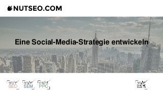 Eine Social-Media-Strategie entwickeln
 