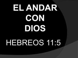 2 el andar con_dios | PPTX