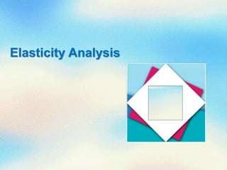 Elasticity Analysis
 