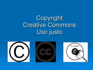 Copyright Creative Commons Uso justo 