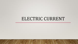 ELECTRIC CURRENT
 