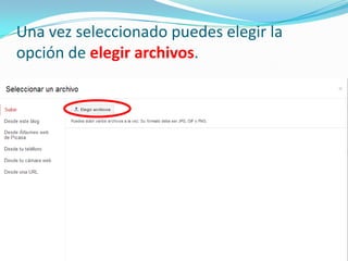 Una vez seleccionado puedes elegir la
opción de elegir archivos.

 