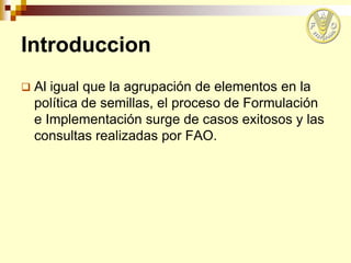 El proceso de formulación e implementación, FAO