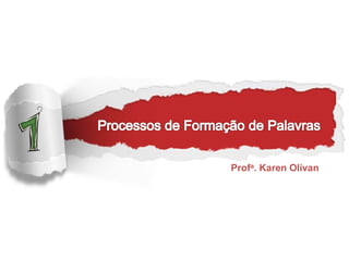 Profa. Karen Olivan
 