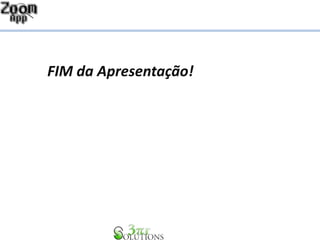 FIM da Apresentação!
 