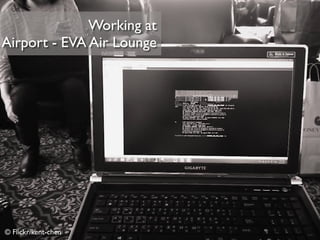 © Flickr/kent-chen
Working at 	

Airport - EVA Air Lounge
 