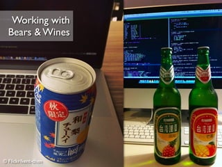 © Flickr/kent-chen
Working with 	

Bears  Wines
 