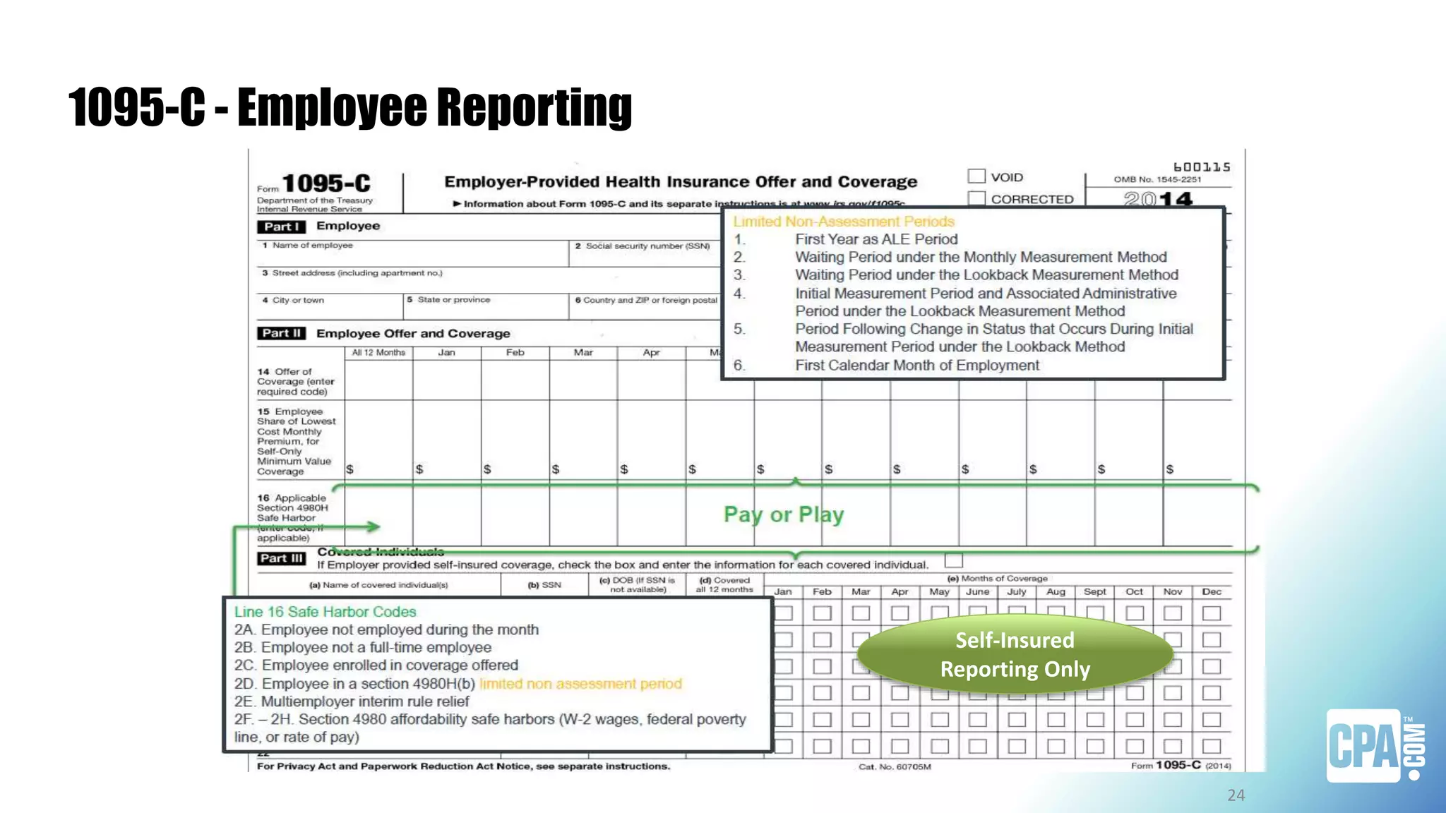 1095-C - Employee Reporting
Self-Insured
Reporting Only
24
 