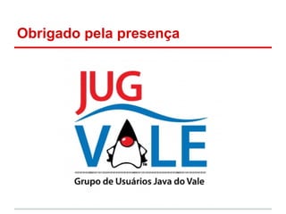 Obrigado pela presença
 