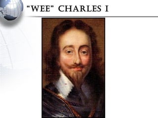 “Wee” Charles I
 