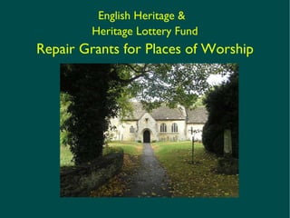 English Heritage &  Heritage Lottery Fund Repair Grants for Places of Worship 