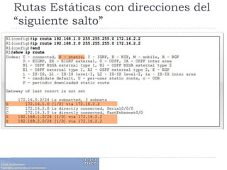 Rutas Estáticas con direcciones del “siguiente salto”