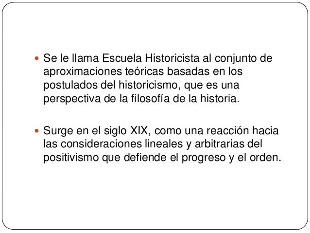 2 escuela positivista historicista