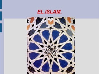 EL ISLAM

 