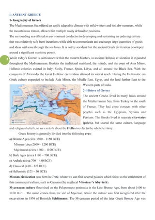 2
I- ANCIENT GREECE
1- Geography of Greece
The Mediterranean Sea offered an easily adaptable climate with mild winters and...