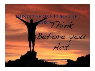 THIS IS THE ONE I LIKE THE
MOST…
 