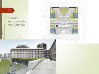  Cárcel
reconvertida
en Valencia
31
 