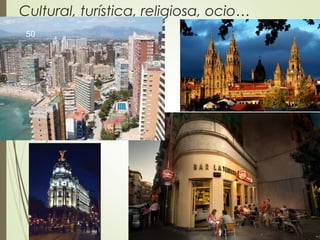 Cultural, turística, religiosa, ocio…
50
 