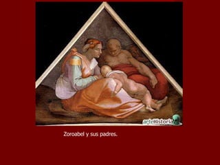 Zoroabel y sus padres. 