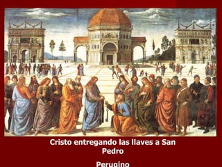 Cristo entregando las llaves a San Pedro Perugino 