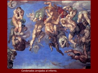 Condenados arrojados al infierno. 