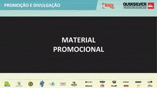 PROMOÇÃO  E  DIVULGAÇÃO




                      MATERIAL  
                    PROMOCIONAL
 