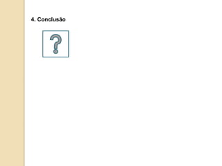 4. Conclusão 
 