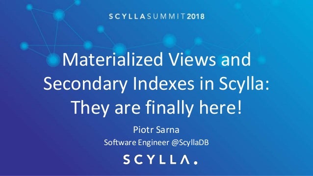 Materialized Views And Secondary Indexes In Scylla They Are Finally
