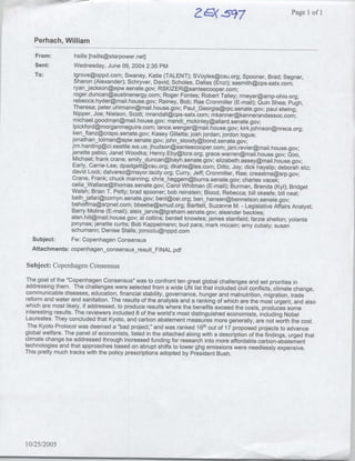 ~~3( ~~~597
                                                                                ~Page                           1 of 1


   Perhach, William
   From:           hsills [hsills~starpower.netl
   sent:          Wednesday, June 09, 2004 2:35 PM
   To:            tgrove~oppd.com; Swaney, Katie (TALENT); SVoyles~csu.org; Spooner, Brad; Segner,
                  Sharon (Alexander); Schryver, David; Scholes, Dallas (Enzi); sasmith~cps-satx.com;
                  ryanjackson~epw.senate.gov; RSKIZER~santeecooper.com;
                  roger.duncan~austinenergy.com; Roger Fontes; Robert Talley; rmeyer~amp-ohio.org;
                  rebecca.hyder~mail.house.gov; Rainey, Bob; Rae Cronmiller (E-mail); Quin Shea; Pugh,
                  Theresa; peter.uhlmann~mail .house.gov; Paul Georgia~rpc.senate.gov; paul eiwing;
                  Nipper, Joe; Nielson, Scott; mrandall~cps-satx.com; mkanner~kannerandassoc.com;
                  michael.goodman~mail.house.gov; mandi mckinley~allard.senate.gov;
                  lpickford~morganmeguire.com; lance.wen-ger~mail .house.gov; kirk~johnson~nreca.org;
                  ken flanz~crapo.senate.gov; Kasey Gillette; josh jordan; jordon logue;
                 jonathan_tolman~epw.senate.gov; john_stoody~bond.senate.gov;
                 jim.harding~ci.seattle.wa.us; jhudson~santeecooper.com; jani.revier~mail.house.gov;
                 janette pablo; Janet Woodka; Henry.Eby~lcra.org; grace.warren~mail.house.gov; Goo,
                 Michael; frank crane; emily duncan~bayh .senate.gov; elizabeth .assey~mail.house.gov;
                 Early, Carrie-Lee; dpadgett~csu.org; dkahle~les.com; Ditto, Joy; dick hayslip; deborah sliz;
                 david Lock; dalvarez~mayor.lacity.org; Curry, Jeff; Cronmiller, Rae; creastma~srp.gov;
                 Crane, Frank; chuck manning; chris_heggem~burns.senate.gov; charles vacek;
                 celia Wallace~thomas.senate.gov; Carol Whitman (E-mail); Burman, Brenda (Kyl); Bridget
                 Wal~sh_; Brian T. Petty; brad spooner; bob reinstein; Blood, Rebecca; bill okeefe; bill neal;
                 bethjafari~cornyn.senate.gov; benl~cei.org; ben_hansen~bennelson .senate.gov;
                 behoffma~srpnet.com; bbeebe~smud.org; Bartlett, Suzanne M. - Legislative Affairs Analyst;
                 Barry Moline (E-mail); aleix~jarvis~lgraham .senate.gov; aleander beckles;
                alan.hill~mail.house.gov; al collins; berdell knowles; james stanfield; farzie shelton; yolanta
                jonynas; jenette curtis; Bob Kappelmann; bud para; mark mccain; amy zubaly; susan
                schumann; Denise Stalls; jcmcclu~nppd.com
   Subject:     Fw: Copenhagen Consensus
   Attachments: copenhagen consensus resultFINAL.pdf

Subject: Copenhagen Consensus
The goal of the "Copenhagen Consensus" was to confront ten great global challenges and set priorities in
addressing them. The challenges were selected from a wide UN list that included civil conflicts, climate change,
communicable diseases, education, financial stability, governance, hunger and malnutrition, migration, trade
reform and water and sanitation. The results of the analysis and a ranking of which are the most urgent, and also
which are most likely, if addressed, to produce results where the benefits exceed the costs, produces some
interesting results. The reviewers included 8 of the world's most distinguished economists, including Nobel
Laureates. They concluded that Kyoto, and carbon abatement measures more generally, are not worth the cost.
 The Kyoto Protocol was deemed a "bad project," and was ranked 16 th out of 17 proposed projects to advance
global welfare. The panel of economists, listed in the attached along with a description of the findings, urged that
climate change be addressed through increased funding for research into more affordable carbon-abatement
technologies and that approaches based on abrupt shifts to lower ghg emissions were needlessly expensive.
This pretty much tracks with the policy prescriptions adopted by President Bush.




10/25/2005
 