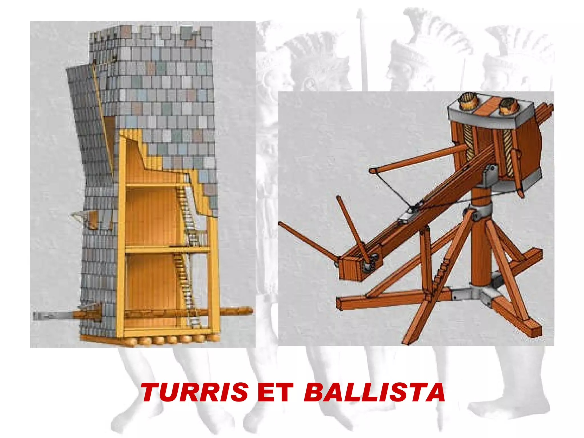TURRIS  ET  BALLISTA 