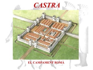 CASTRA EL CAMPAMENT ROMÀ 