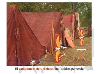 El  campament dels reclutes : huit soldats per tenda 
