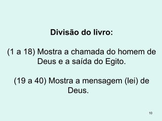 A PRAGAS CONTRA O EGITO Ex 7a11
OS HEBREUS SÃO LIBERTOS E DEPOIS
PERSEGUIDOS
Ex 12
ATRAVESSANDO O MAR DE JUNCOS Ex 13a15
RECEBENDO OS 10 MANDAMENTOS Ex 20
ISRAEL VAGUEIA PELO DESERTO POR 40 ANOS Nm 14
ÊXODO PARA CANAÃ
 
