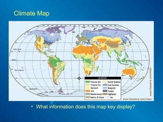 Climate Map
• What information does this map key display?
 