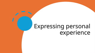 Mastering the Art of Expressing Personal Experiences in Communication ...