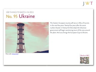 100 THINGS TO WATCH IN 2011

No. 95 Ukraine
                               This Eastern European country will see an influ...