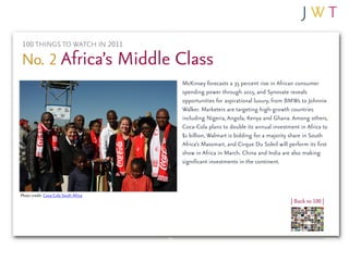 100 THINGS TO WATCH IN 2011

No. 2 Africa’s Middle Class
                                       McKinsey forecasts a 35 pe...